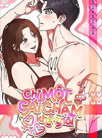 [18+] Chỉ Một Cái Chạm Khẽ Thôi